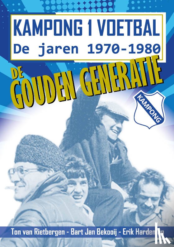 Rietbergen, Ton van, Bekooij, Bart Jan, Hardeman, Erik - De gouden generatie