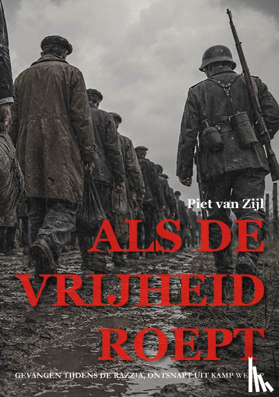 Zijl, Piet van - Als de vrijheid roept