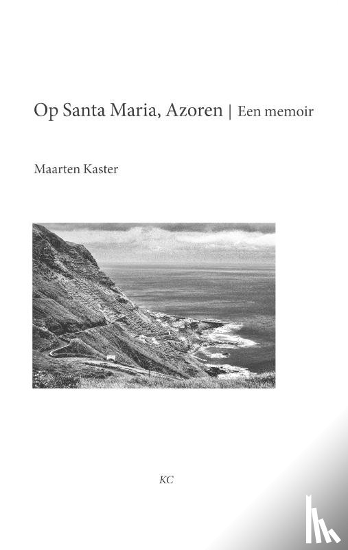 Kaster, Maarten - Op Santa Maria, Azoren
