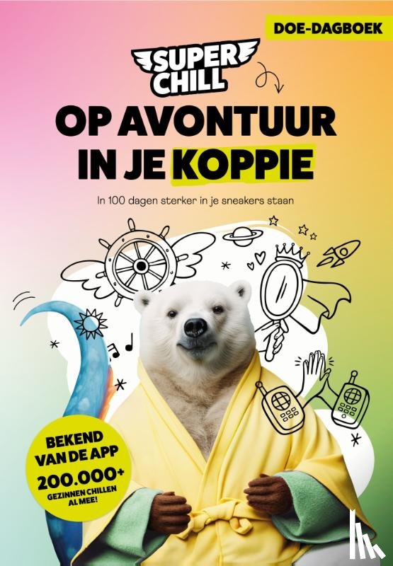 Chill, Super - Super Chill - Op avontuur in je koppie