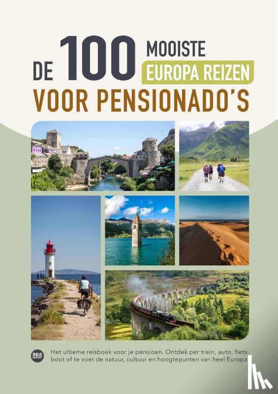 Jacobs, Marlou, Loo, Godfried van - De 100 mooiste Europa reizen voor pensionado's