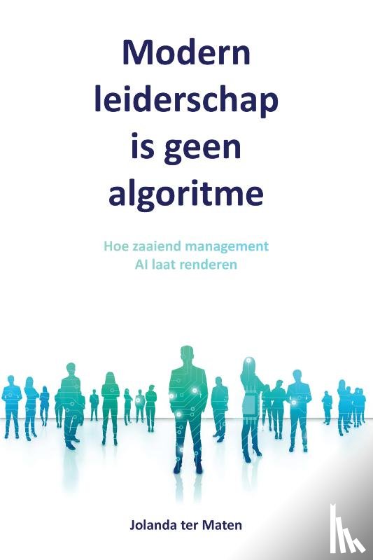  - Modern leiderschap is geen algoritme