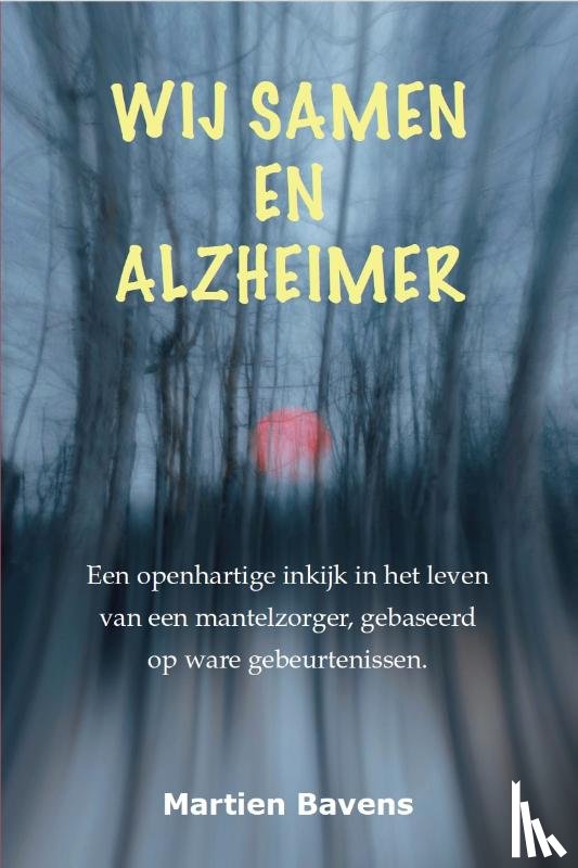 Bavens, Martien - Wij samen en Alzheimer