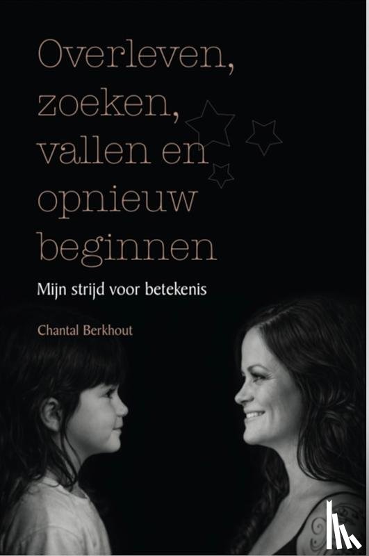 Berkhout, Chantal - Overleven, zoeken, vallen en opnieuw beginnen