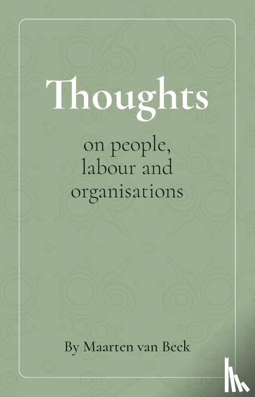 Beek, Maarten van - Thoughts