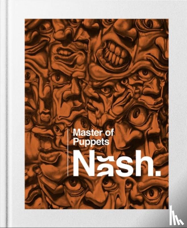 Nash Foundation, The Legacy of - Nash. Master of Puppets