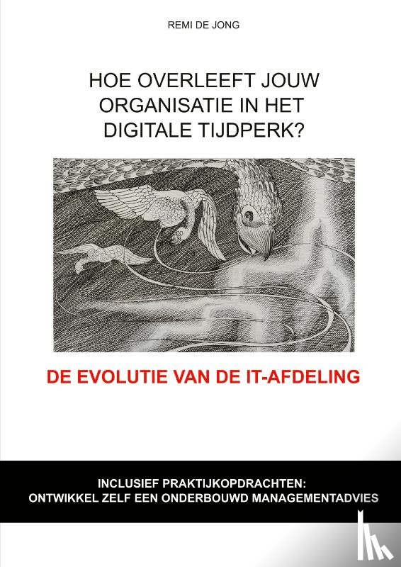 de Jong, Remi - Hoe overleeft jouw organisatie in het digitale tijdperk