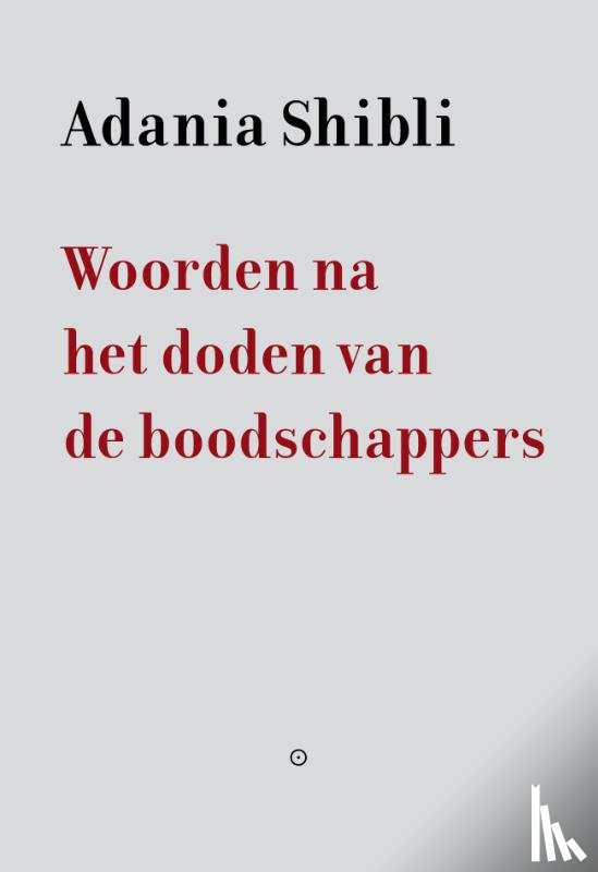 Shibli, Adania - Woorden na het doden van de boodschappers