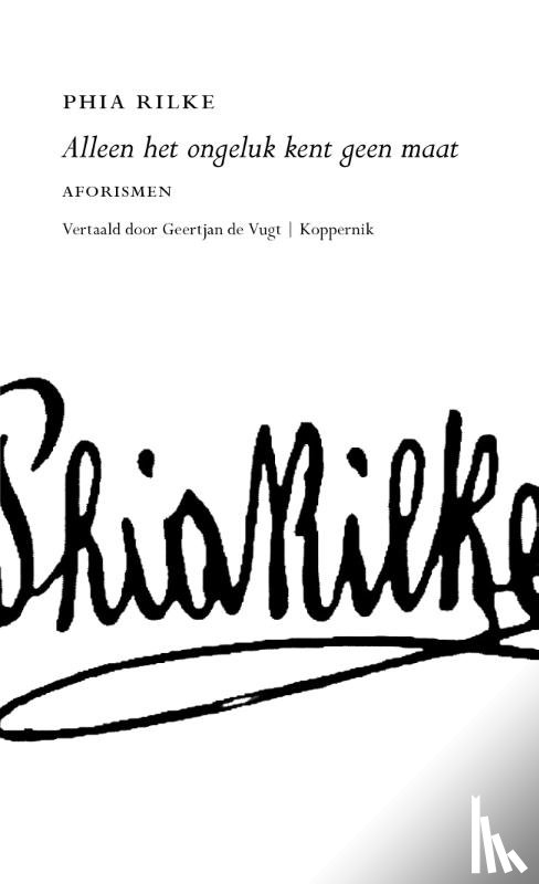 Rilke, Phia - Alleen het ongeluk kent geen maat