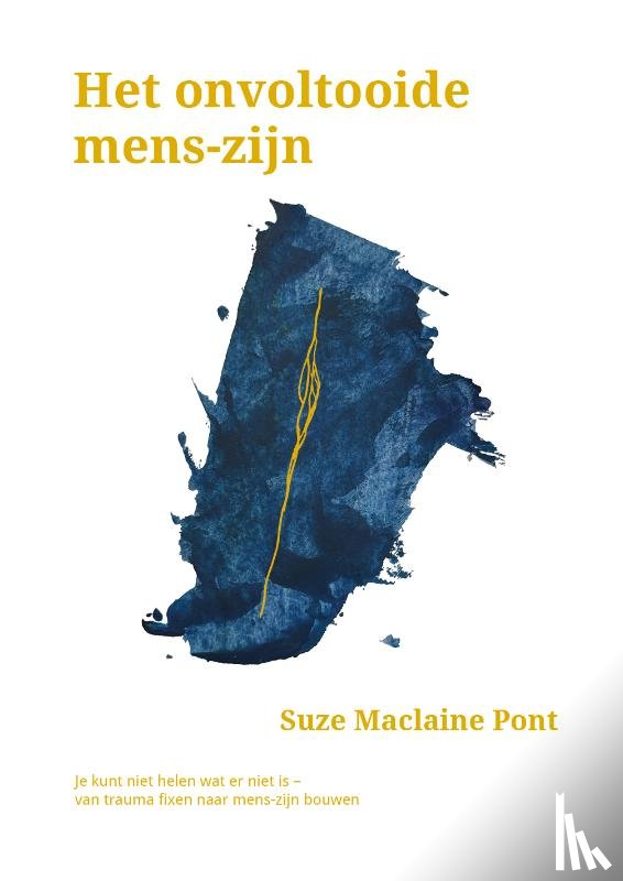 Maclaine Pont, Suze - Het onvoltooide mens-zijn