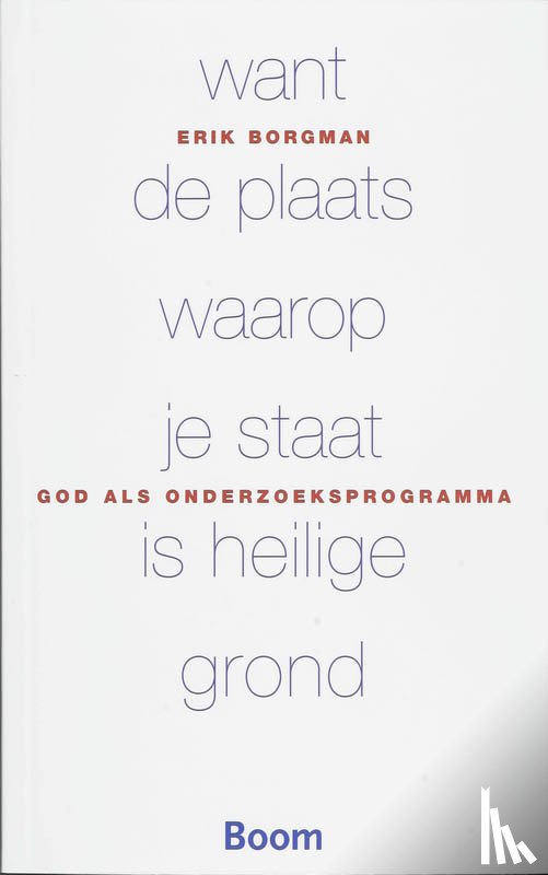 Borgman, E. - Want de plaats waarop je staat is heilige grond