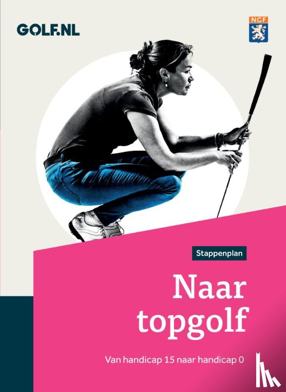Golffederatie, Nederlandse - Naar topgolf