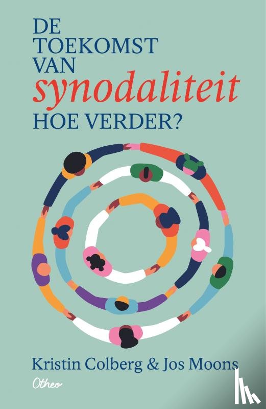 Colberg, Kristin, Moons, Jos - De toekomst van synodaliteit. Hoe verder?