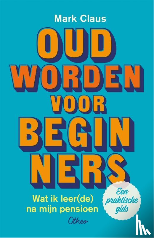 Claus, Mark - Oud worden voor beginners