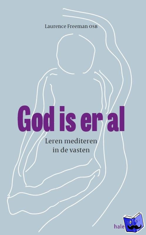 Freeman, Laurence - God is er al