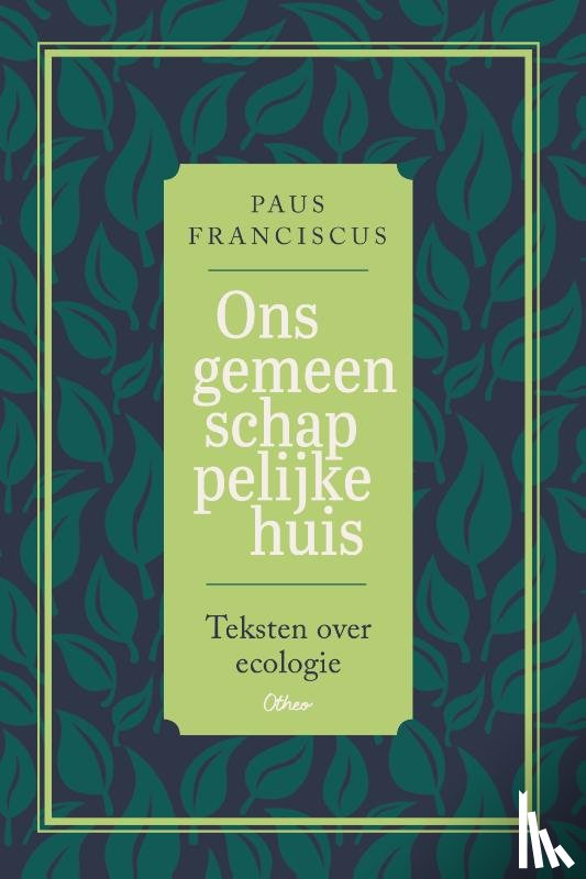 Paus Franciscus - Ons gemeenschappelijke huis