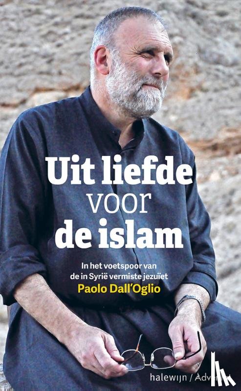 Dall'Oglio, Paolo, Gabaix-Hiale, Eglantine - Uit liefde voor de islam