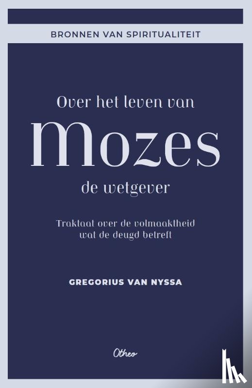 Nyssa, Gregorius van - Over het leven van Mozes de wetgever