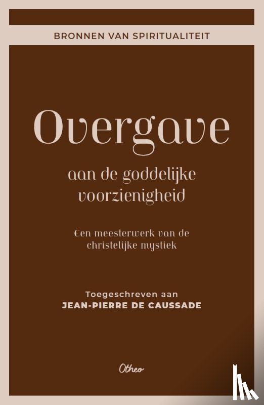 Caussade, Jean-Pierre de - Overgave aan de goddelijke voorzienigheid