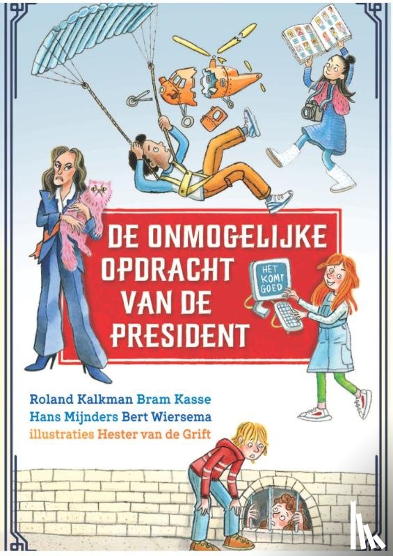 Kalkman, Roland, Kasse, Bram, Mijnders, Hans, Wiersema, Bert - De onmogelijke opdracht van de president