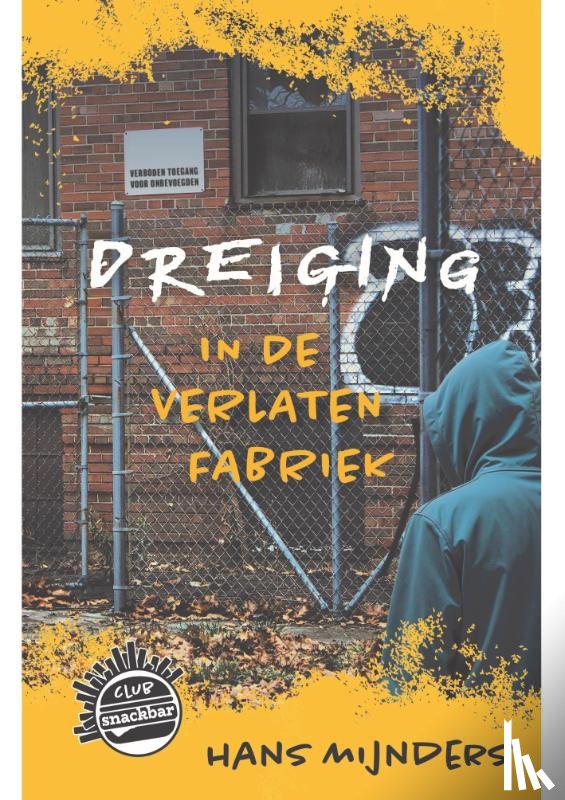 Mijnders, Hans - Dreiging in de verlaten fabriek