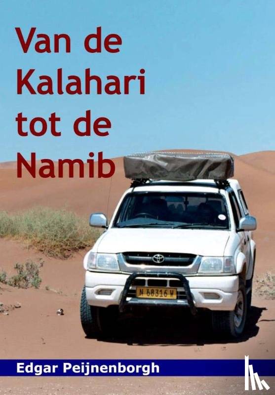 Peijnenborgh, Edgar - Van de Kalahari tot de Namib