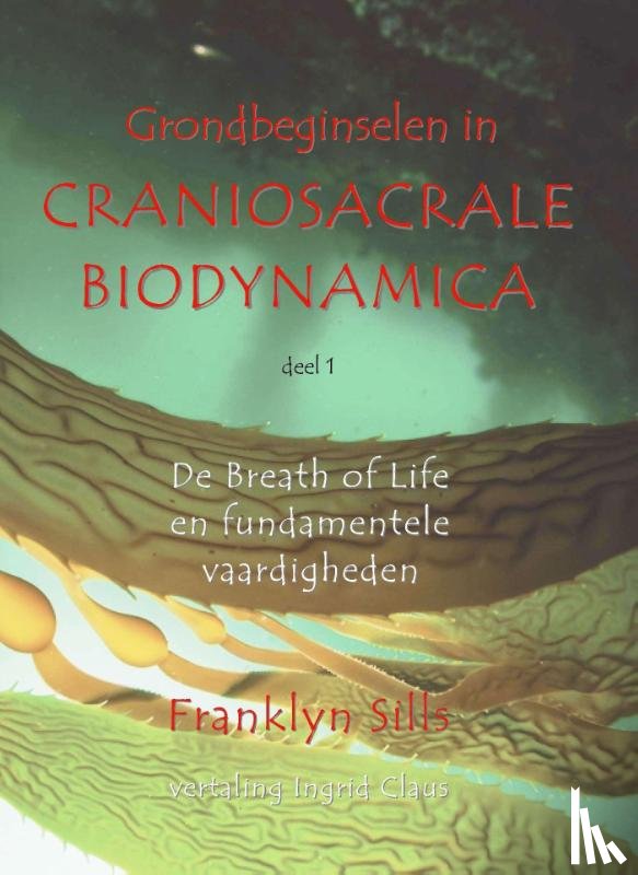 Sills, Franklyn - Grondbeginselen in craniosacrale biodynamica