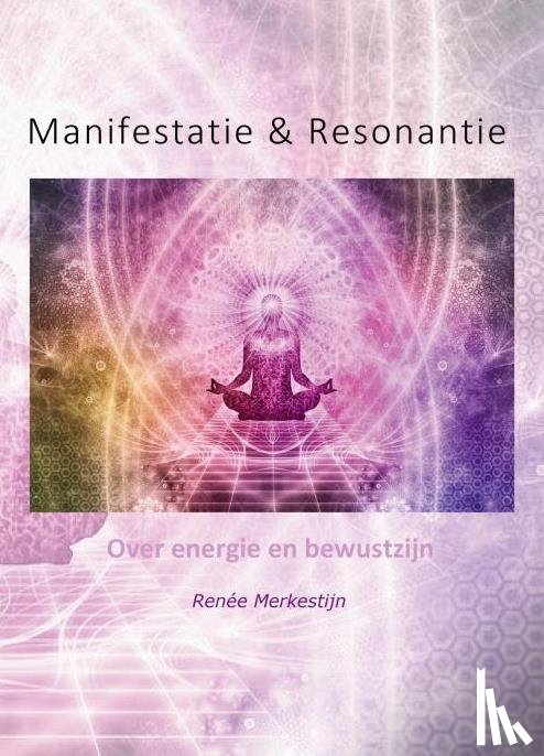 Merkestijn, Renée - Manifestatie & Resonantie