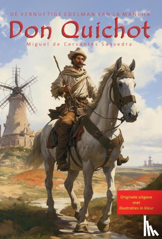 Cervantes Saavedra, Miguel de - Don Quichot, de vernuftige edelman van La Mancha