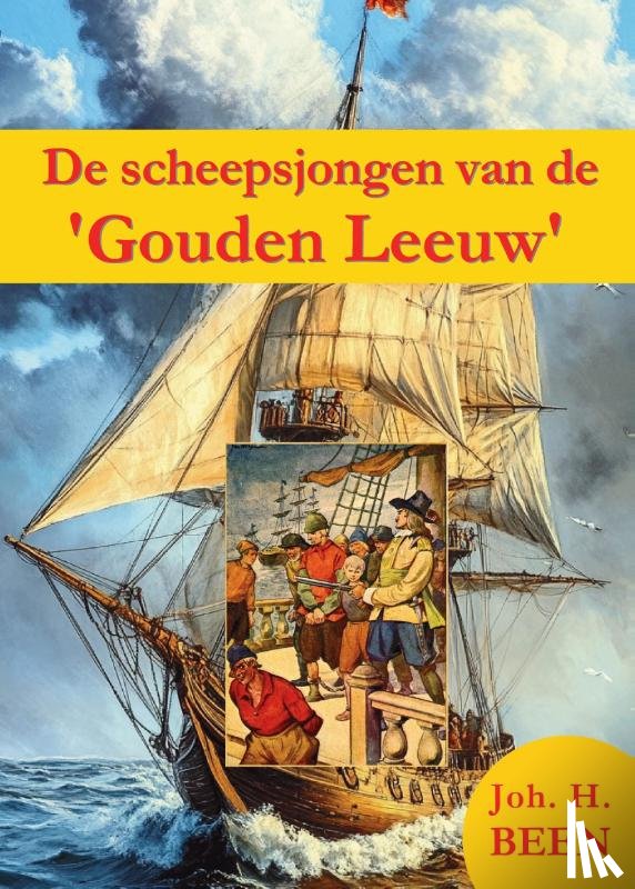 Been, Joh. H. - De scheepsjongen van de 'Gouden Leeuw'