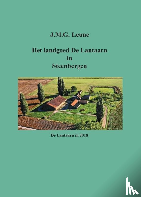 Leune, Han - Het landgoed De Lantaarn in Steenbergen