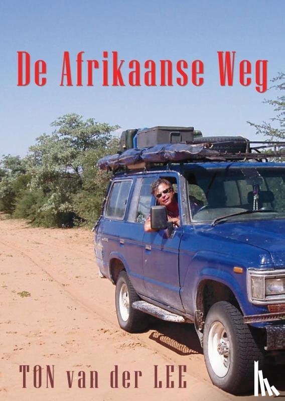 Lee, Ton van der - De Afrikaanse weg