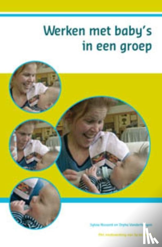Nossent, Sylvia, Vanderhaegen, Orpha - Werken met baby's in een groep