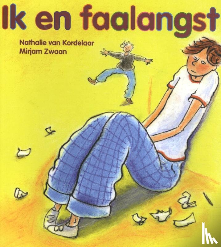 Kordelaar, Nathalie van, Zwaan, Mirjam - Ik en faalangst