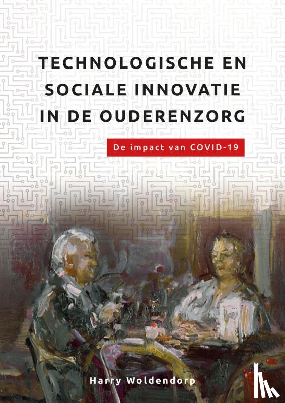 Woldendorp, Harry - Technologische en sociale innovatie in de ouderenzorg.