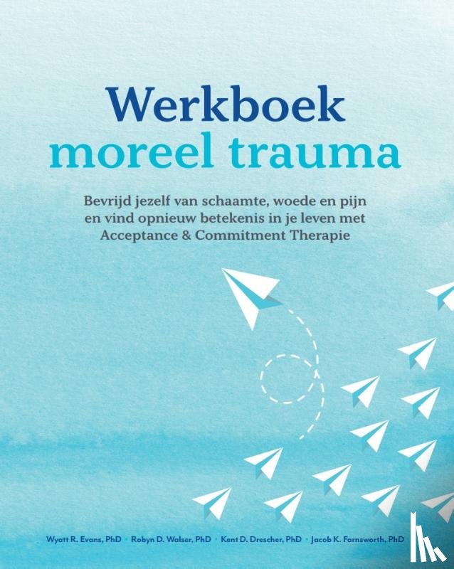 Evans, Wyatt R., Walser, Robyn D., Drescher, Kent D., Farnsworth, Jacob K. - Werkboek Moreel trauma