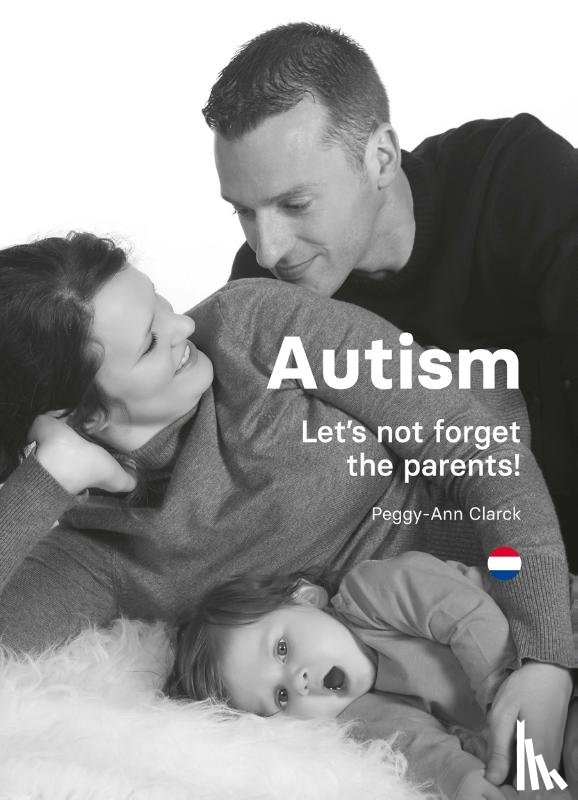 Clarck, Peggy-Ann - Autism: Let’s not forget the parents!