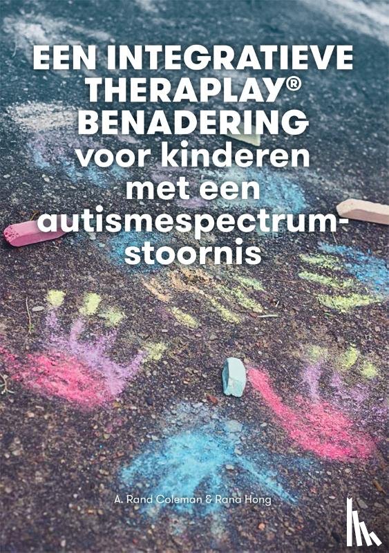 Hong, Rana, Coleman, A. Rand - Integratieve Theraplay® behandeling voor kinderen met autisme
