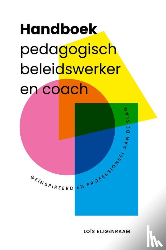 Eijgenraam, Loïs, O'Carroll-van Stokkem, Merel - Handboek pedagogisch beleidswerker en coach