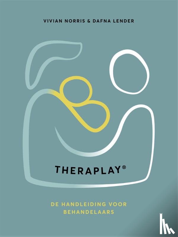 Norris, Vivian, Lender, Dafna - Theraplay® - de handleiding voor behandelaars