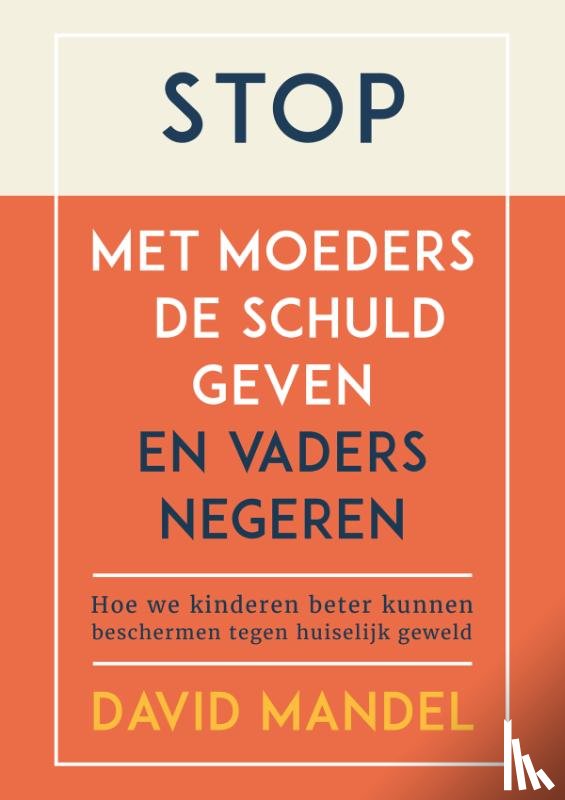 Mandel, David - Stop met moeders de schuld geven en vaders te negeren