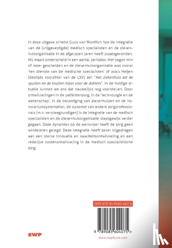 Montfort, Guus van - De integratie van (vrijgevestigde) medisch specialisten in de ziekenhuisorganisatie