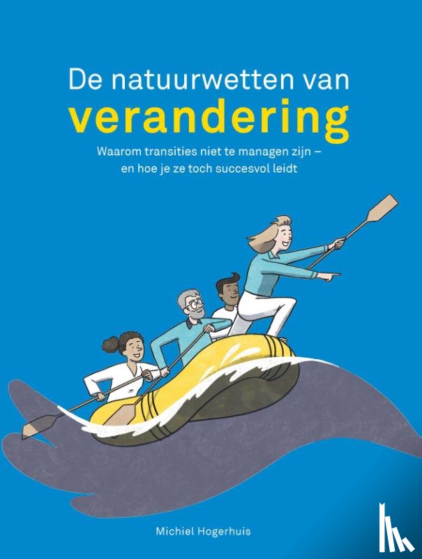 Hogerhuis, Michiel - De natuurwetten van verandering