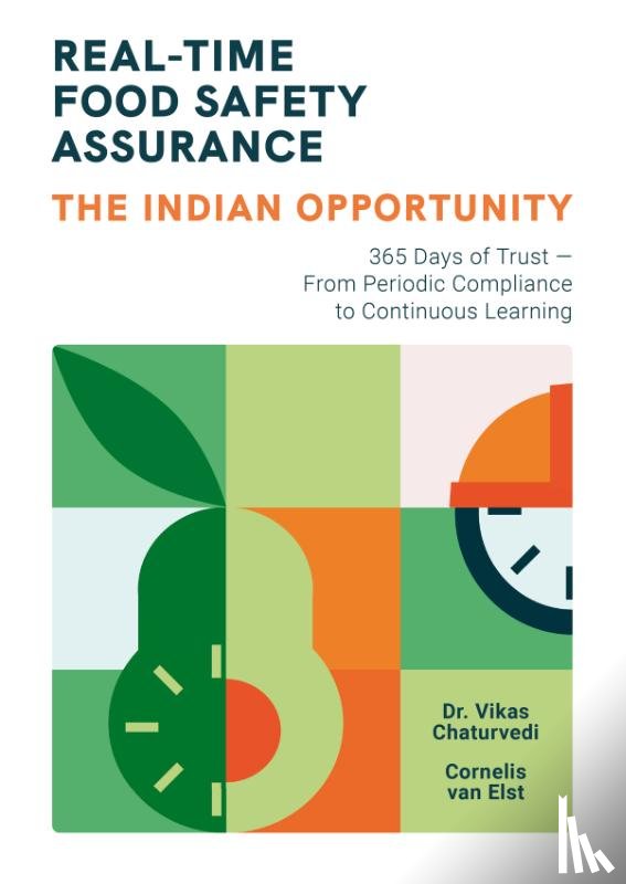 Elst, Ir. Cornelis van, Chaturvedi, Dr. Vikas - Real-Time Food Safety Assurance - the Indian opportunity