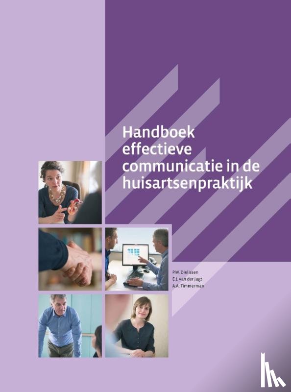 Dielissen, P.W., Jagt, E.J. van der, Timmerman, A.A. - Handboek effectieve communicatie in de huisartsenpraktijk - een bloemlezing uit zijn middeleeuwse chirurgie