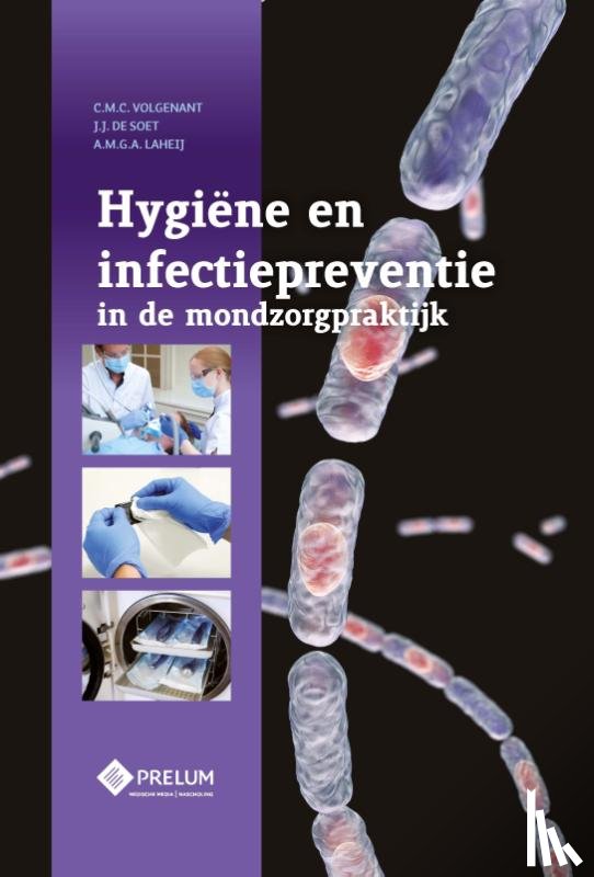 Volgenant, Catherine, Soet, Hans de, Laheij, Alexa - Hygiëne en infectiepreventie in de mondzorgpraktijk