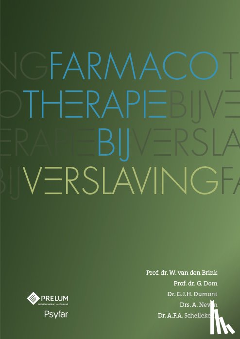 Brink, W. van den, Dom, G., Dumont, G.J.H., Neven, A., Schellekens, A.F.A. - Farmacotherapie bij verslaving