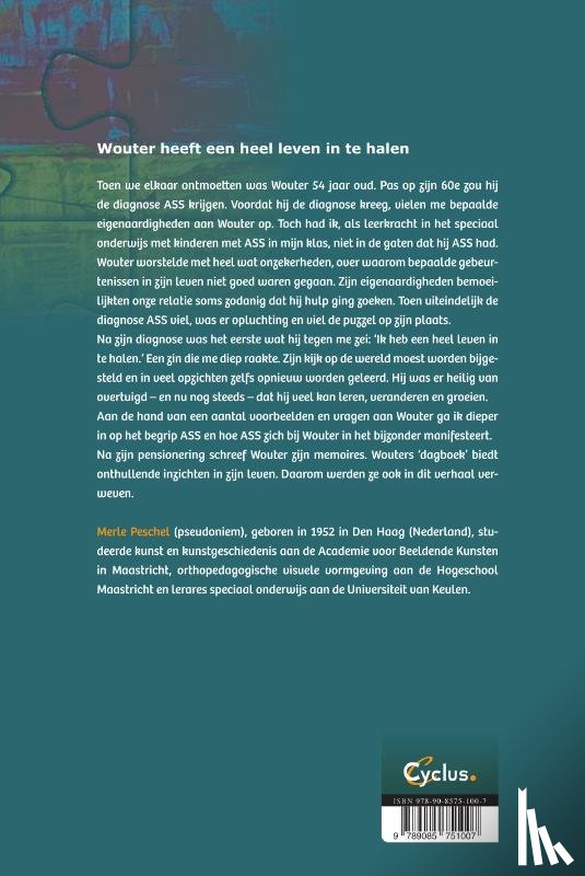 Peschel, Merle - Wouter heeft een heel leven in te halen
