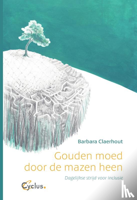 Claerhout, Barbara - Gouden moed door de mazen heen