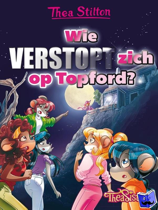 Stilton, Thea - Wie verstopt zich op Topford?